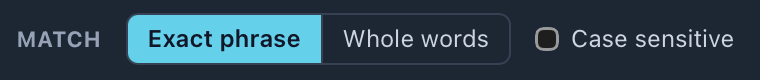 Match: Exact phrase or Whole words, and Case sensitive