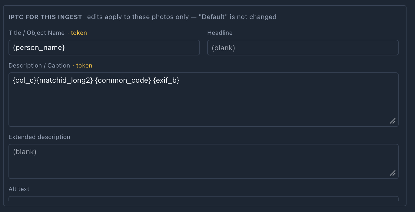 The IPTC for this ingest block: Title with {person_name}, Description with a token caption, Headline and Extended description blank