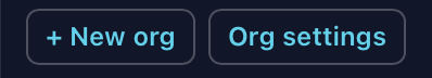 + New org and Org settings
